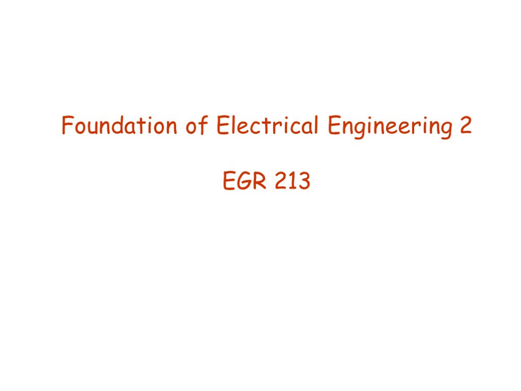 Foundation of Electrical Engineering 2 EGR 213